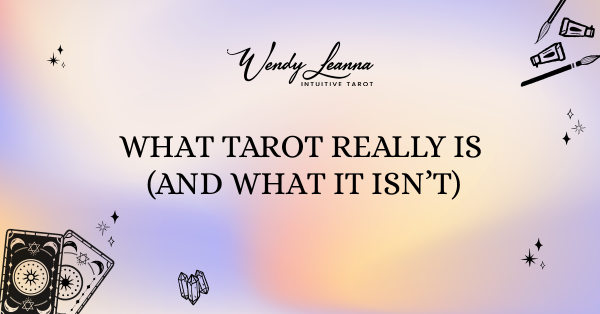 What Tarot Really Is (And What It Isn’t)